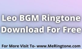 Leo BGM Ringtone Download For Free