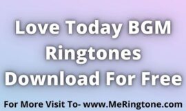 Love Today BGM Ringtones Download For Free