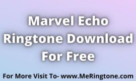 Marvel Echo Ringtone Download For Free