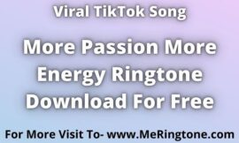 More Passion More Energy Ringtone Download For Free