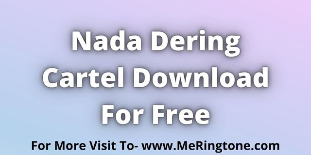 Read more about the article Cartel Ringtone Download For Fee | Nada Dering Cartel