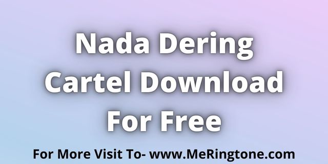 You are currently viewing Cartel Ringtone Download For Fee | Nada Dering Cartel