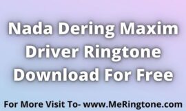 Nada Dering Maxim Driver Ringtone Download For Free