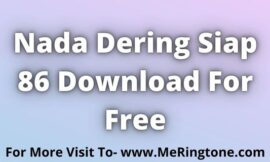 Siap 86 Ringtone Download For Free | Nada Dering Siap 86