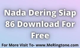 Siap 86 Ringtone Download For Free | Nada Dering Siap 86