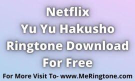 Netflix Yu Yu Hakusho Ringtone Download For Free