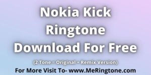 Read more about the article Nokia Kick Ringtone Download For Free