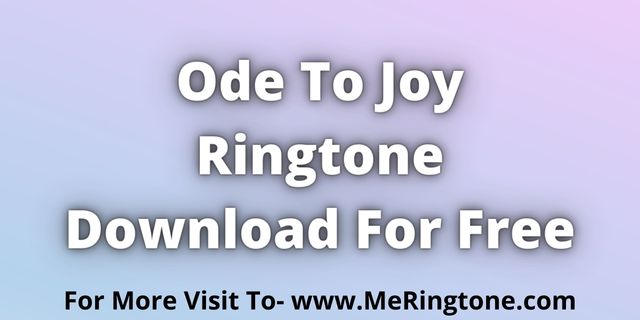 Read more about the article Ode To Joy Ringtone Download For Free