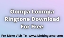 Oompa Loompa Ringtone Download For Free