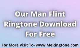 Our Man Flint Ringtone Download For Free