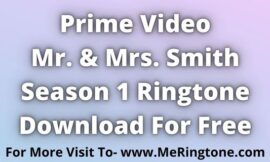 Prime Video Mr. & Mrs. Smith Season 1 Ringtone Download For Free