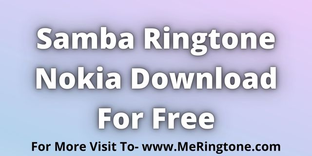 Read more about the article Samba Ringtone Nokia Download For Free