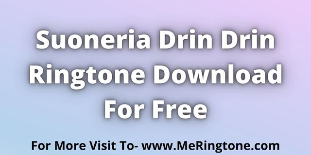 You are currently viewing Suoneria Drin Drin Ringtone Download For Free