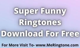 Super Funny Ringtones Download For Free