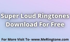 Super Loud Ringtones Download For Free