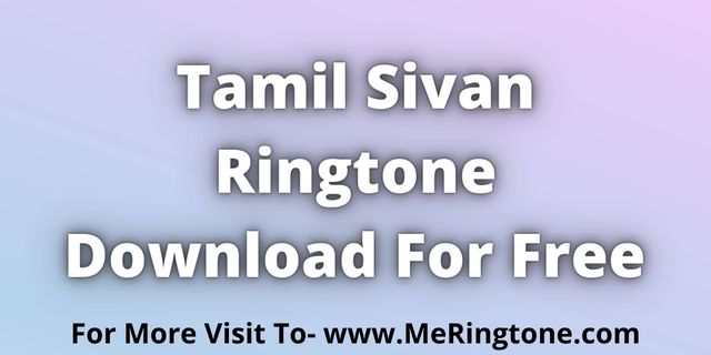 Read more about the article Tamil Sivan Ringtone Download For Free