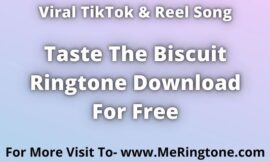Taste The Biscuit Ringtone Download For Free