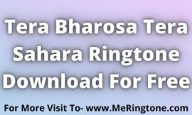 Tera Bharosa Tera Sahara Ringtone Download For Free