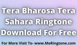 Tera Bharosa Tera Sahara Ringtone Download For Free
