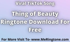 Thing of Beauty Ringtone Download For Free