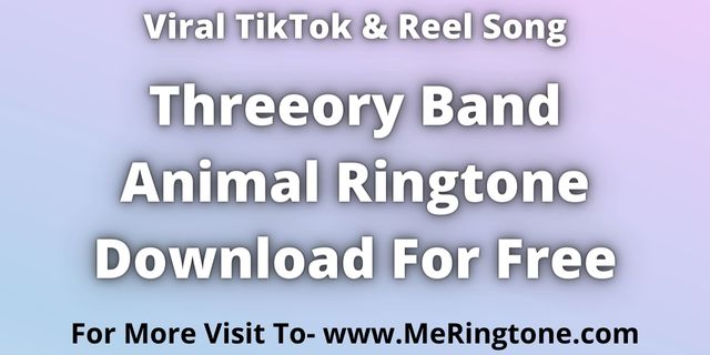 You are currently viewing Threeory Band Animal Ringtone Download For Free