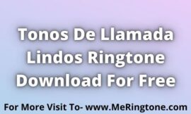 Tonos De Llamada Lindos Ringtone Download For Free