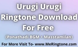 Urugi Urugi Ringtone Download For Free