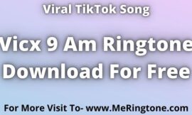 Vicx 9 Am Ringtone Download For Free