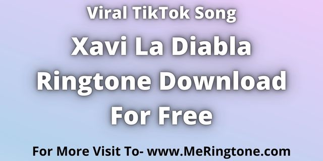 Read more about the article Xavi La Diabla Ringtone Download For Free