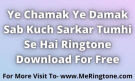 Ye Chamak Ye Damak Ringtone Download For Free