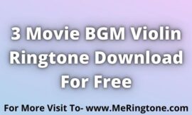 3 Movie BGM Violin Ringtone Download For Free