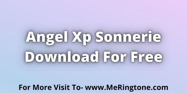 You are currently viewing Angel Xp Sonnerie Download For Free