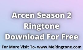 Arcen Season 2 Ringtone Download For Free