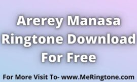 Arerey Manasa Ringtone Download For Free