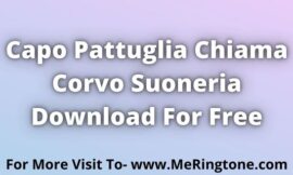 Capo Pattuglia Chiama Corvo Suoneria Download For Free