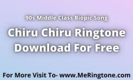 Chiru Chiru Ringtone Download For Free