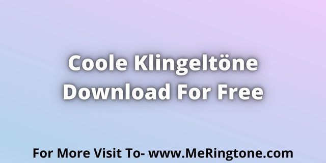 You are currently viewing Coole Klingeltöne Download For Free