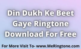 Din Dukh Ke Beet Gaye Ringtone Download For Free