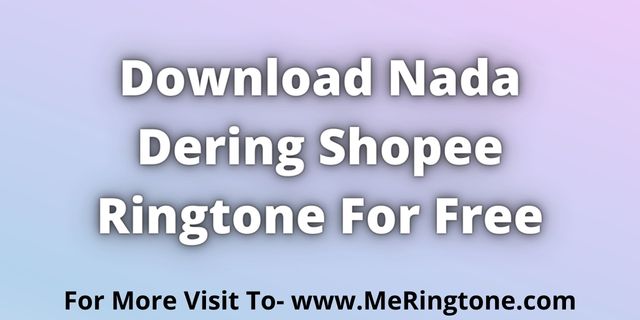 Read more about the article Download Nada Dering Shopee For Free