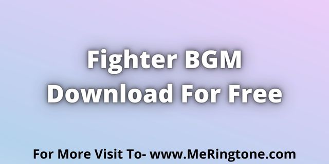 Read more about the article Fighter BGM Download For Free