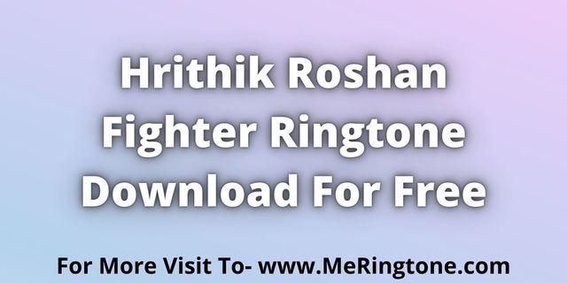 Read more about the article Fighter Ringtone Download For Free