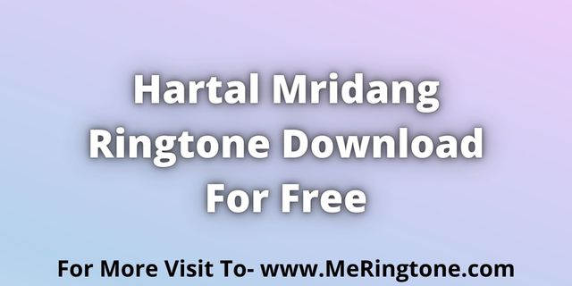Read more about the article Hartal Mridang Ringtone Download For Free