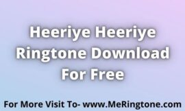 Heeriye Heeriye Ringtone Download For Free