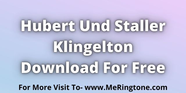 You are currently viewing Hubert Und Staller Klingelton Download For Free
