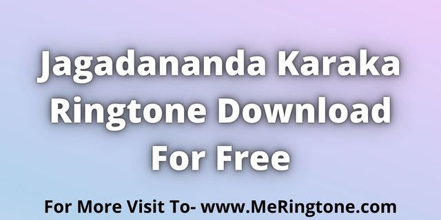 You are currently viewing Jagadananda Karaka Ringtone Download For Free
