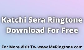 Katchi Sera Ringtone Download For Free