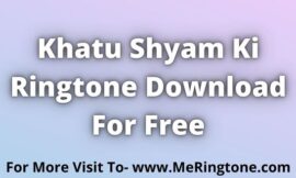 Khatu Shyam Ki Ringtone Download For Free
