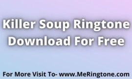 Killer Soup Ringtone Download For Free