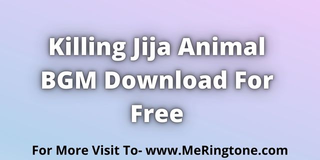 Read more about the article Killing Jija Animal BGM Download For Free