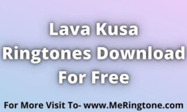 Lava Kusa Ringtones Download For Free